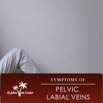 Symptoms of Pelvic and Labial Veins